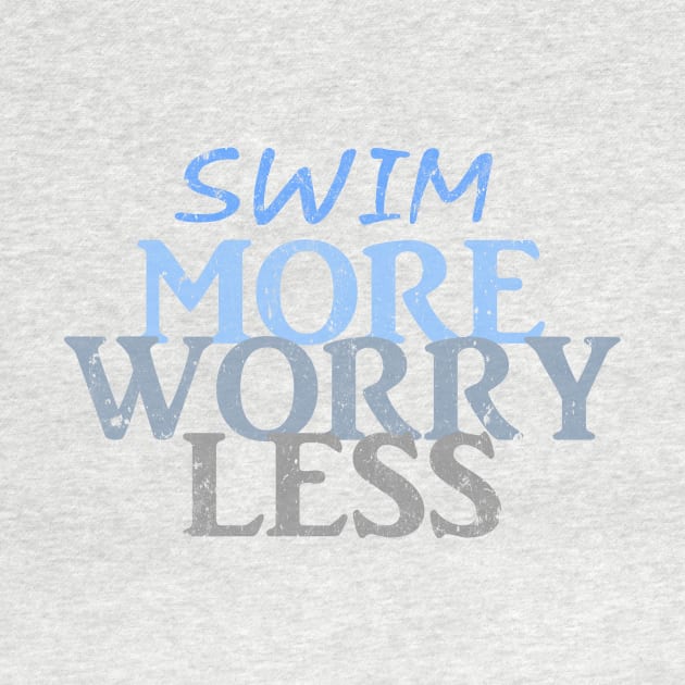 swim more worry less by LND4design